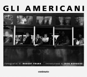 Cover_Gli_americani Credito: © Robert Frank da Gli Americani 